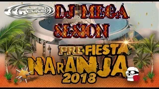 Dj Mega sesión Pre fiesta naranja 2018 Vol.2