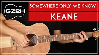Somewhere Only We Know Guitar Tutorial Keane Guitar Lesson |Acoustic Chords|