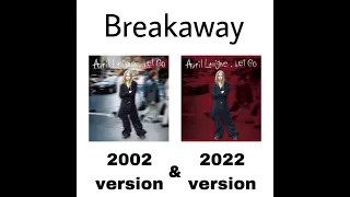 Avril Lavigne - Breakaway (2002 version & 2022 version)