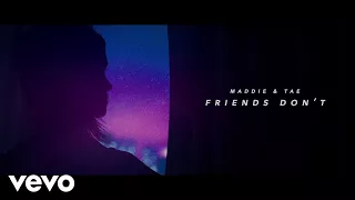 Maddie & Tae - Friends Don't (Official Lyric Video)