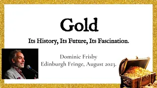 Lecture on Gold: its History, its Fascination, its Future