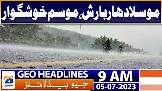 Geo Headlines Today 9 AM | Weather pleasant with heavy rain | 5th July 2023