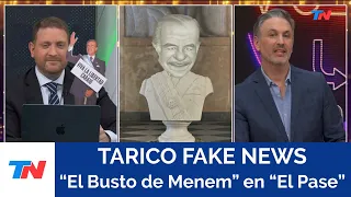 TARICO FAKE NEWS I "El Busto de Menem" en "El Pase"