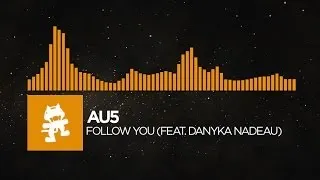 [House] - Au5 - Follow You (feat. Danyka Nadeau) [Monstercat Release]