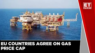 European Union (EU) Countries Agree Gas Price Cap To Battle Energy Crisis | Market Cafe ET Now