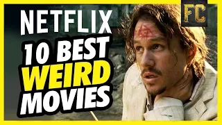 Top 10 Weird Movies on Netflix (Right Now) | Best Movies on Netflix 2018 | Flick Connection