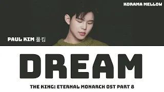 Paul Kim (폴킴) - Dream (The King: Eternal Monarch 더 킹: 영원의 군주 OST Part 8) LYRICS