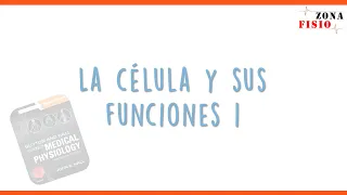 FISIOLOGÍA: LA CÉLULA Y SUS FUNCIONES | ENTENDIENDO GUYTON CAPITULO 2