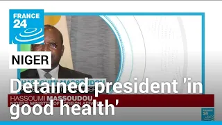 Detained Niger president 'in good health', foreign minister tells FRANCE 24 • FRANCE 24 English