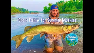 Shore Fishing for Summer Muskies - Shoreline Anglers Season 1: More than the Catch