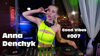 Anna Denchyk - Live @ Good Vibes #007 Progressive House  (inspiration radio intense & Miss Monique)