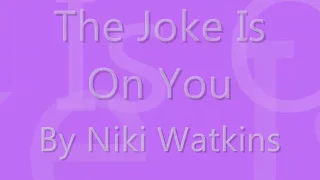 Niki Watkins - The Joke is On You (w/ lyrics)