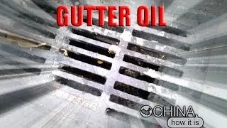 China, How it is - Gutter oil (Sewer oil)