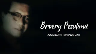 Broery Pesulima - Autumn Leaves (Official Lyric Video)