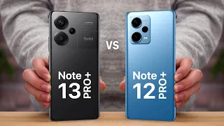 Redmi Note 13 Pro Plus VS Note 12 Pro Plus