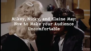 mikey, nicky, and elaine may: how to make your audience uncomfortable