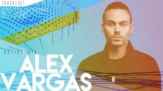 Alex Vargas - Artist Mix