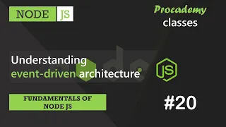 #20 Understanding event driven architecture | Fundamentals of NODE JS | A Complete NODE JS Course
