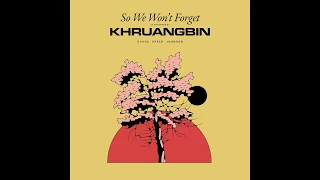 Khruangbin - So We Won't Forget