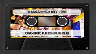 Marcs Mega Mix #002 @ Organic Kitchen #berlin #mixtape #house #techno #dance