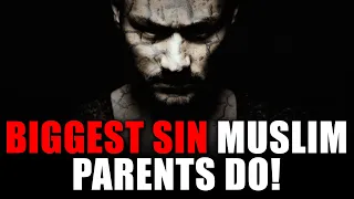 MOST MUSLIM PARENTS ARE DOING THIS BIG MISTAKE!