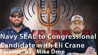 Navy SEAL to Congressional Candidate with Eli Crane | Mike Ritland Podcast Episode 93