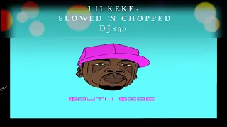 LIL KEKE - 1 HOUR VOLUME 1 SLOWED N CHOPPED DJ 290