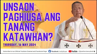 "Unsaon paghiusa ang tanang katawhan?" - 5/16/2024 Misa ni Fr. Ciano Ubod sa SVFP.