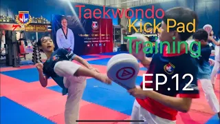Taekwondo Kick Pad Training EP.12