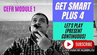 GET SMART PLUS 4 MODULE 1:Page 10(Present Continuous)Let's Play #cefr #english