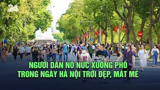 Người dân nô nức xuống phố trong ngày Hà Nội trời đẹp, mát mẻ | VTV24