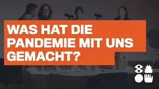 Was hat die Pandemie mit uns gemacht?