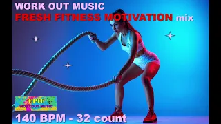 EPIC Workout Music FRESH FITNESS MOTIVATION mix 140 BPM 32 count