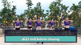 Bài tập nhạc xuân dành cho chị em diệt mỡ bánh chưng |OANH NGUYỄN