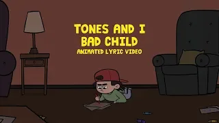 TONES AND I - BAD CHILD (ANIMATED LYRIC VIDEO)