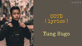 Yung Hugo - OOTD ( lyrics )