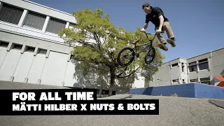 FOR ALL TIME – MATTHIAS HILBER X NUTS AND BOLTS #bmx
