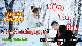 MỘNG TÀN HOA - TẬP HÁT KARAOKE CÙNG HOÀNG THIÊN HẢI