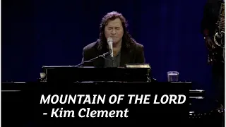 Mountain Of The Lord | Kim Clement