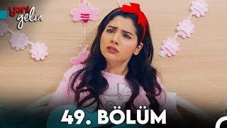 Yeni Gelin 49. Bölüm