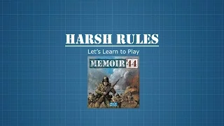 Harsh Rules Let's Learn to Play Memoir 44