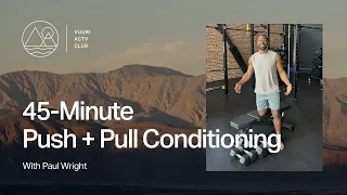 Strength | 45 Min Push + Pull Conditioning