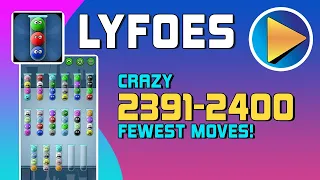 Lyfoes Crazy Levels 2391 to 2400 Walkthrough [100% Perfect!]