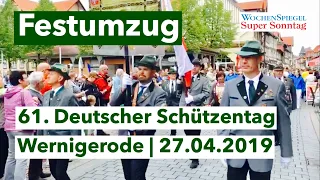 Festumzug 61. Deutscher Schützentag | Wernigerode 2019