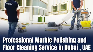 Professional Marble Polishing Service in Dubai , UAE