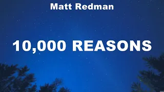 Matt Redman - 10,000 Reasons (Lyrics) Chris Tomlin, Matt Redman