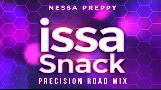 Nessa Preppy - Issa Snack (Precision Road Mix) "2019 Soca"