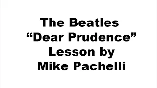 The Beatles - Dear Prudence LESSON by Mike Pachelli