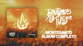 ÁLBUM COMPLETO - BAUTIZADOS EN FUEGO 🔥 - MONTESANTO