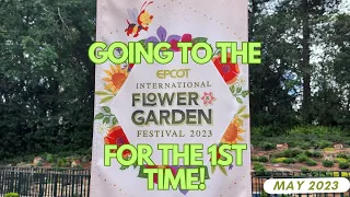 Experiencing the Flower & Garden Festival for the 1st Time! |  May 2023 | Walt Disney World | Epcot